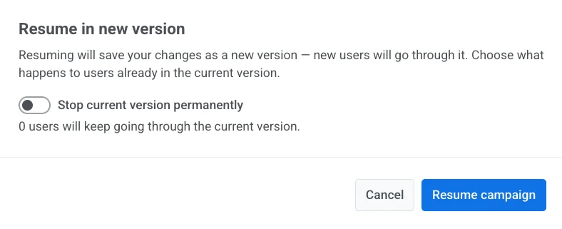 Resume in new version dialog with Stop current version permanently toggle and user count