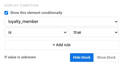 Display condition panel with Show this element conditionally on, a loyalty_member is true rule, and Hide block selected