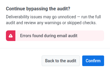 Continue bypassing the audit? dialog with an Errors found during email audit banner and Back to the audit and Confirm buttons