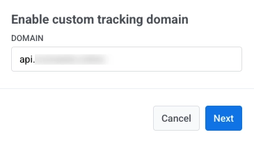 Enable custom tracking domain dialog with the Domain field for entering the CTD and Cancel and Next buttons.