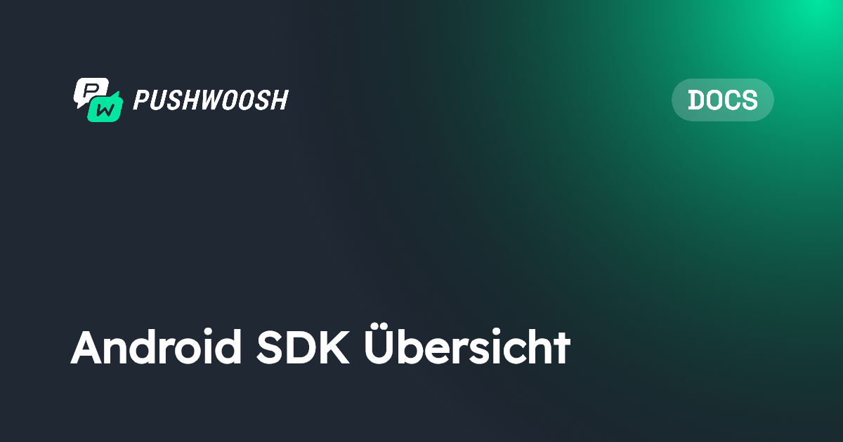Android SDK Übersicht | Pushwoosh Documentation
