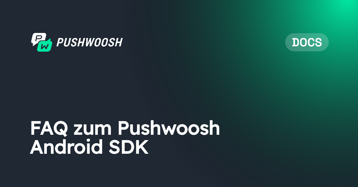 FAQ zum Pushwoosh Android SDK | Pushwoosh Documentation