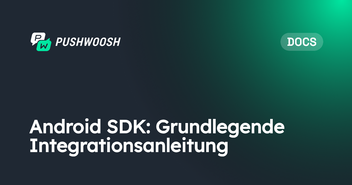 Android SDK grundlegende Integrationsanleitung | Pushwoosh Documentation