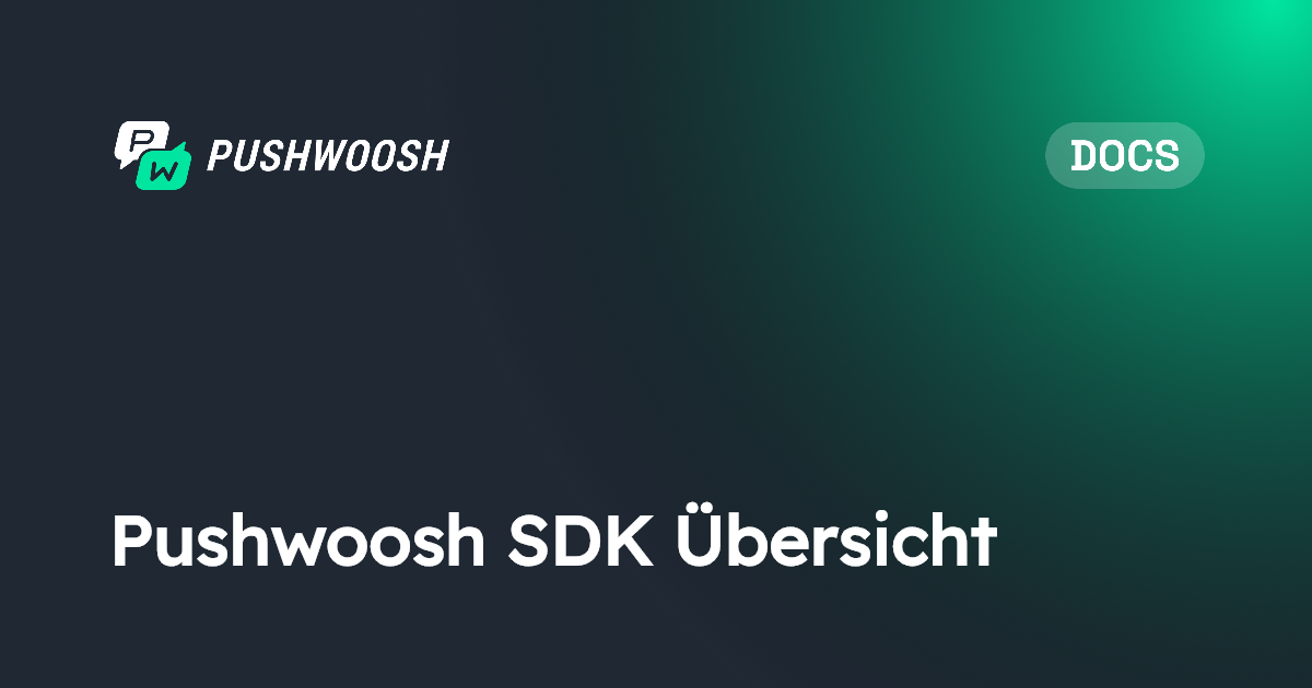 Pushwoosh SDK Übersicht | Pushwoosh Documentation