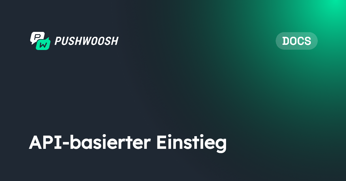 API-basierter Einstieg | Pushwoosh Documentation