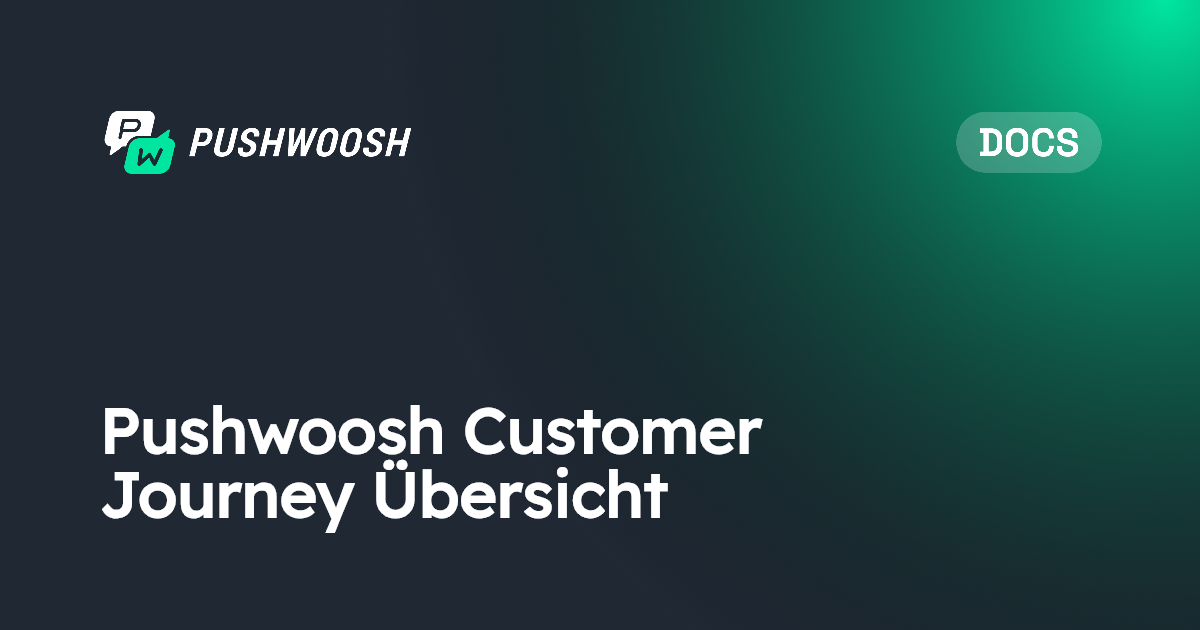 Überblick über die Pushwoosh Customer Journey | Pushwoosh Documentation