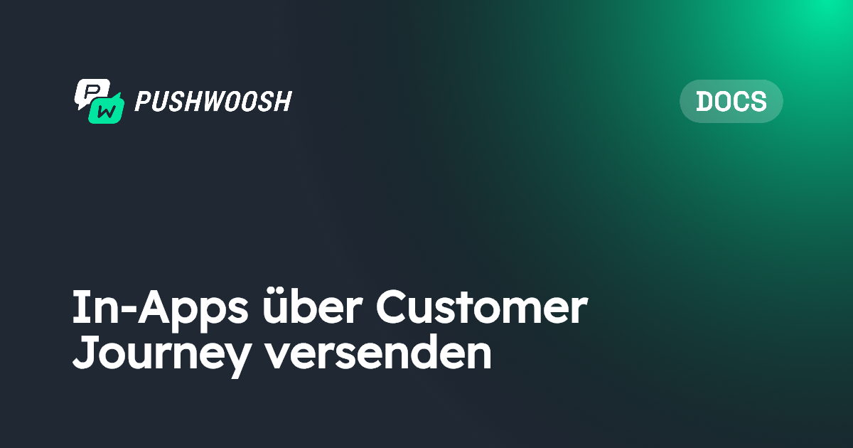 In-Apps über Customer Journey versenden | Pushwoosh Documentation