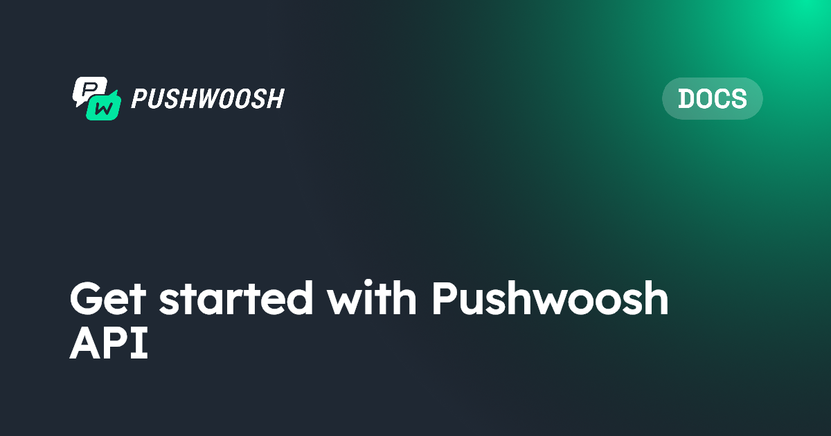 Get started with Pushwoosh API | Pushwoosh Documentation