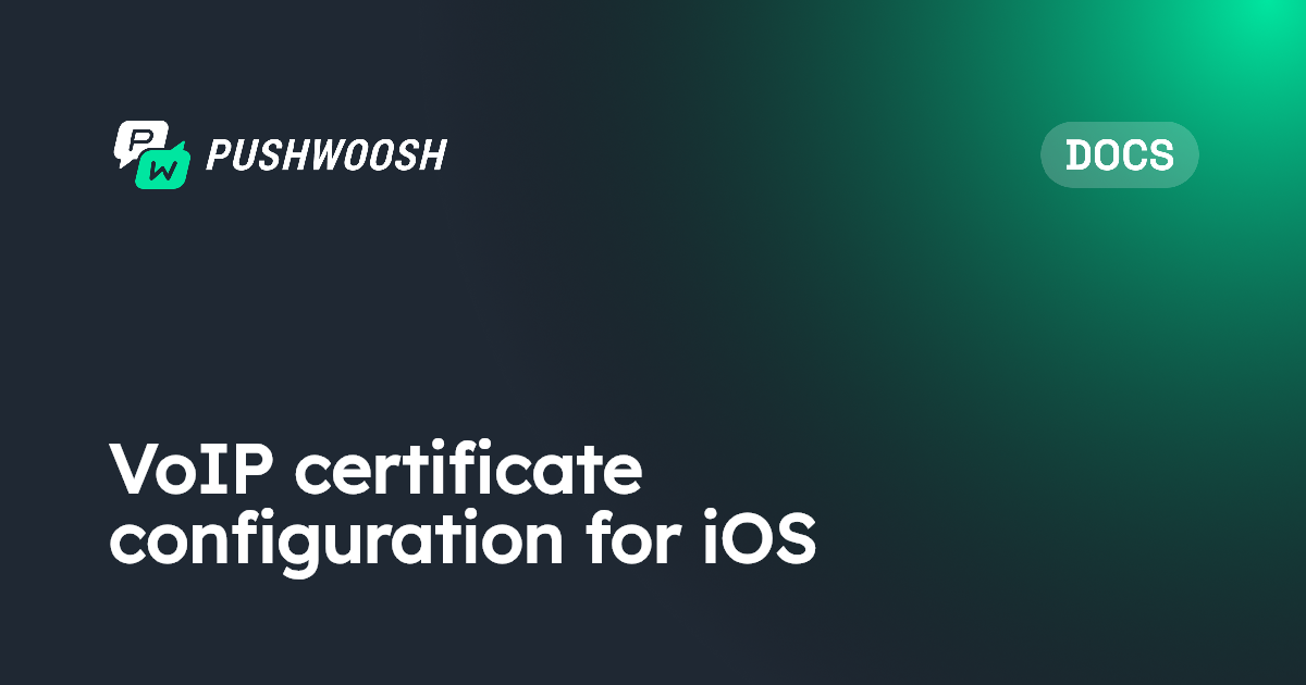 VoIP certificate configuration for iOS | Pushwoosh Documentation