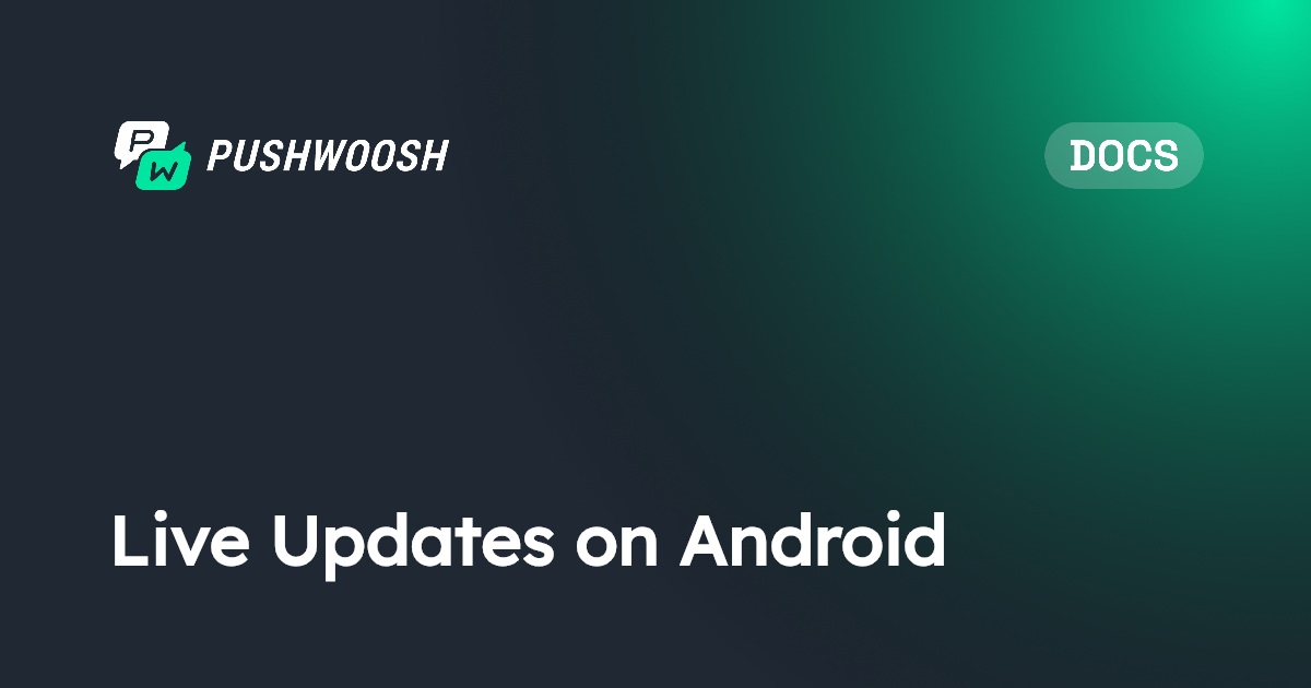 Live Updates on Android | Pushwoosh Documentation