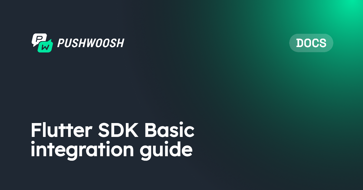Flutter SDK Basic integration guide | Pushwoosh Documentation