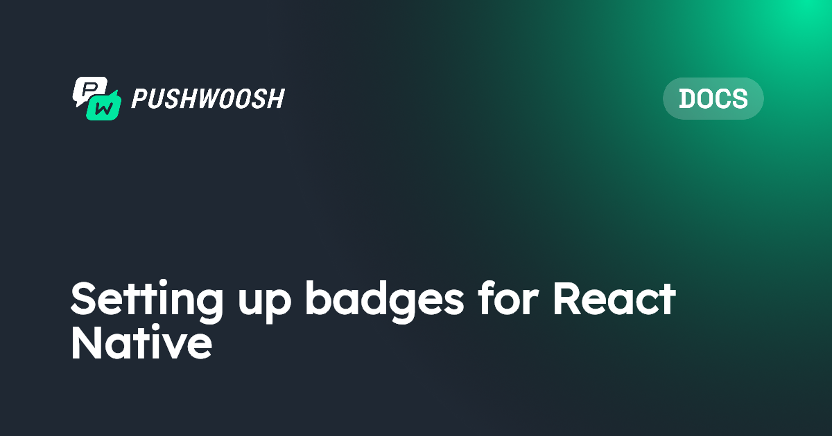 Setting up badges for React Native | Pushwoosh Documentation