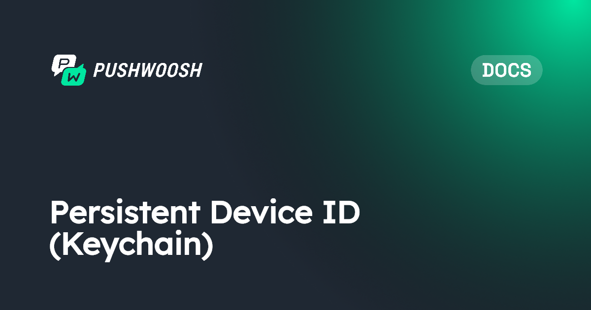 Persistent Device ID (Keychain) | Pushwoosh Documentation
