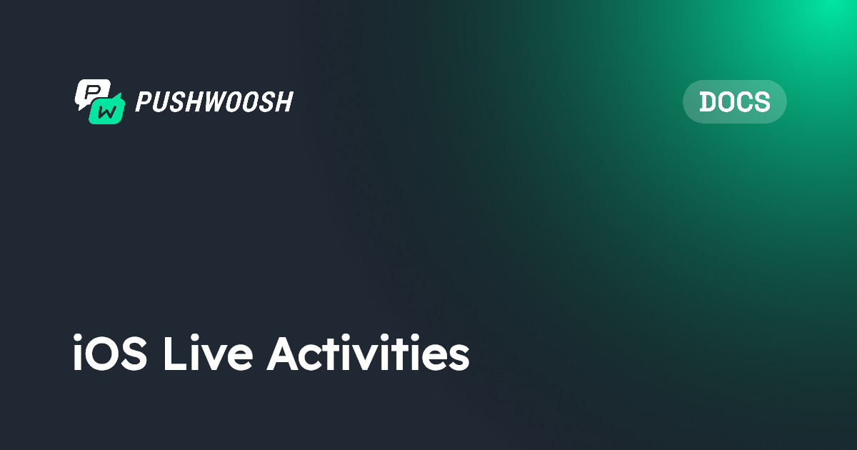 iOS Live Activities | Pushwoosh Documentation