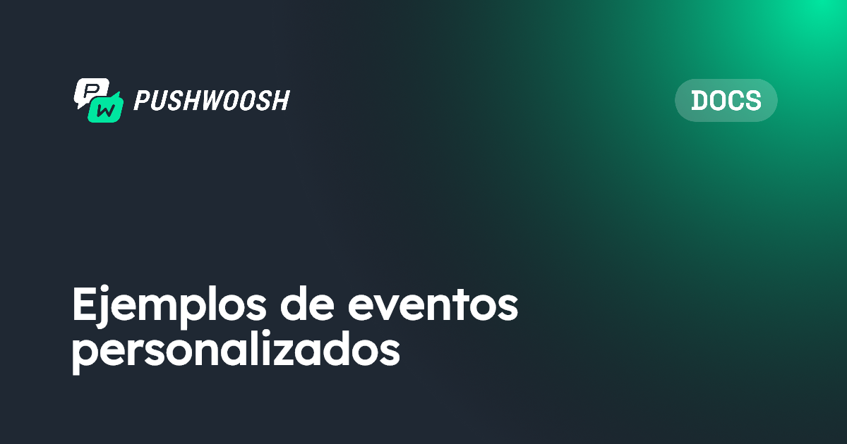 Ejemplos de eventos personalizados | Pushwoosh Documentation