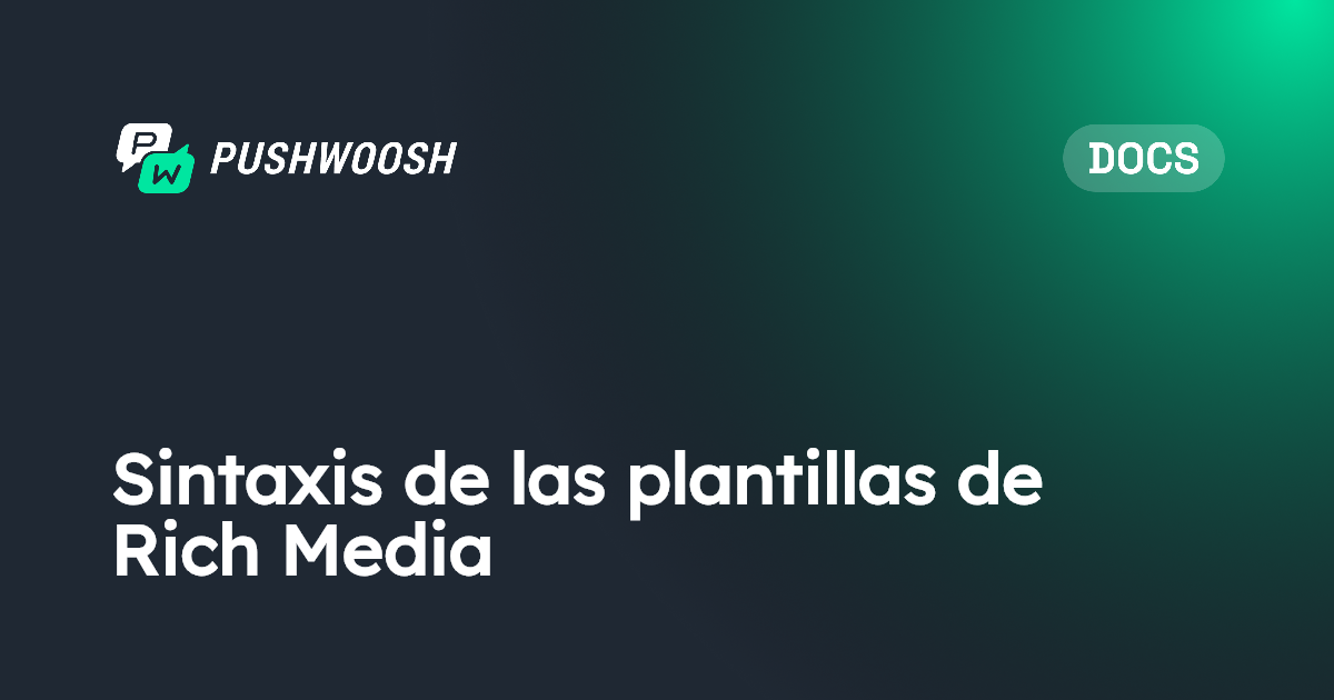 Sintaxis de las plantillas de Rich Media | Pushwoosh Documentation