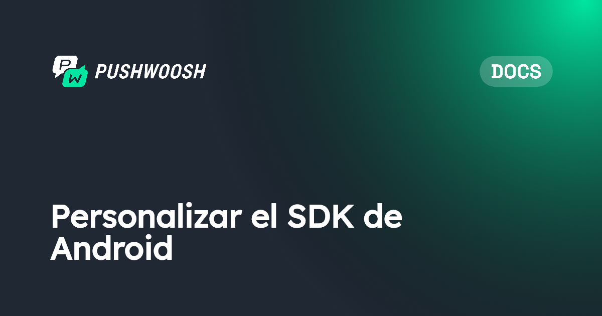 Personalizar el SDK de Android | Pushwoosh Documentation