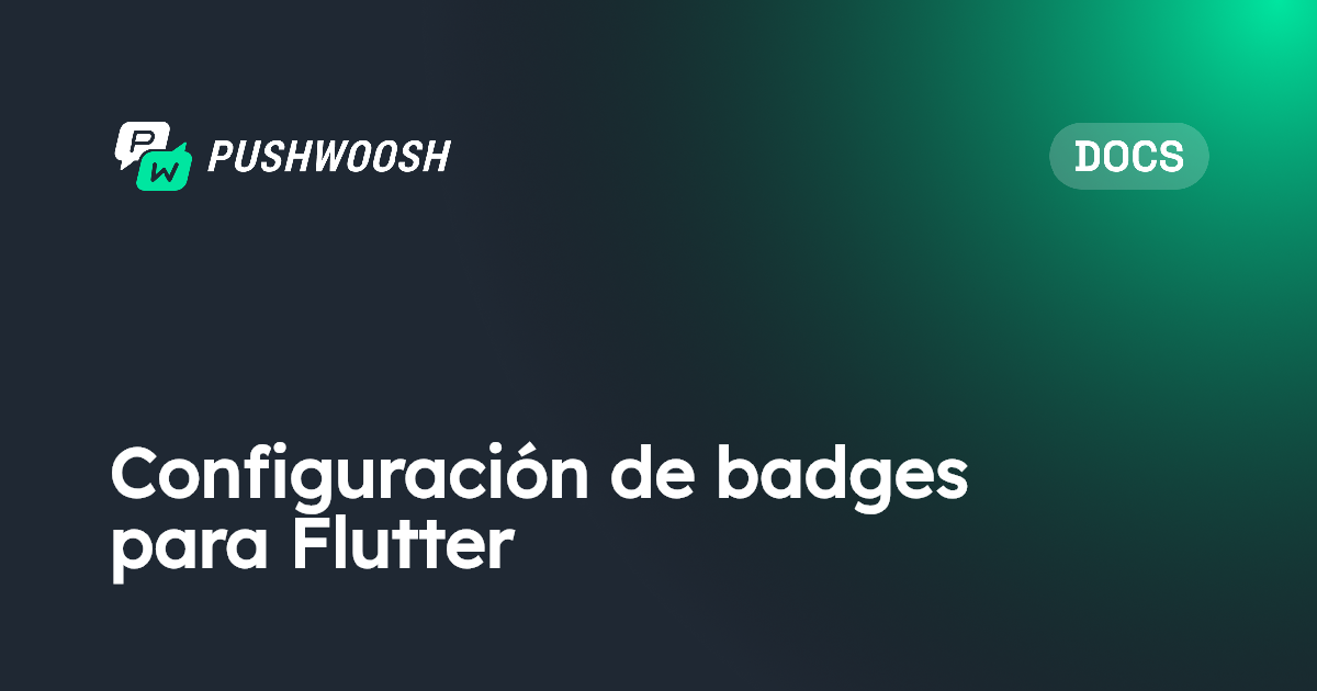 Configuración de badges para Flutter | Pushwoosh Documentation