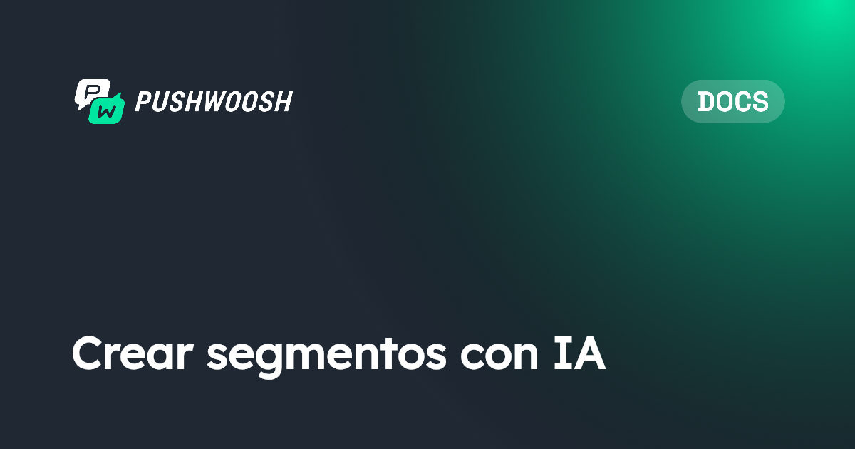 Crear segmentos con IA | Pushwoosh Documentation