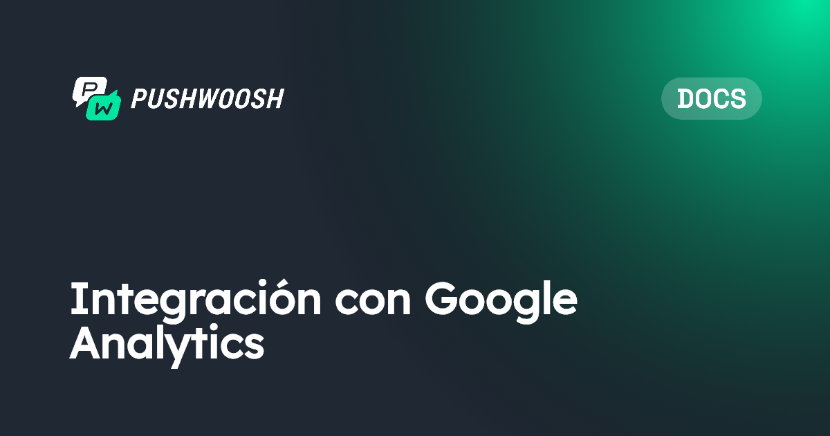 Integración con Google Analytics | Pushwoosh Documentation