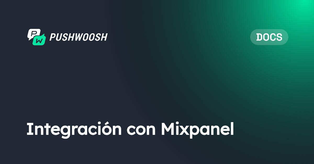 Integración con Mixpanel | Pushwoosh Documentation
