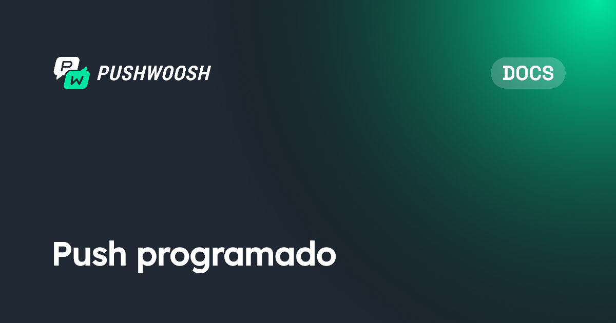 Push programado | Pushwoosh Documentation