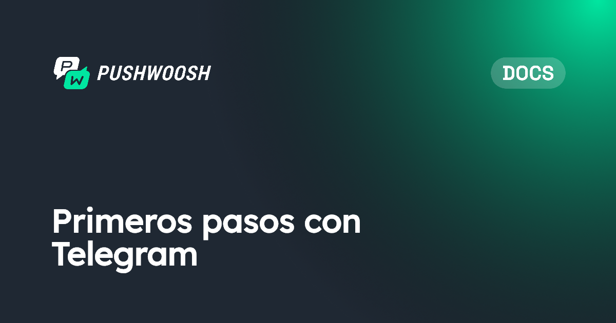 Primeros pasos con Telegram | Pushwoosh Documentation
