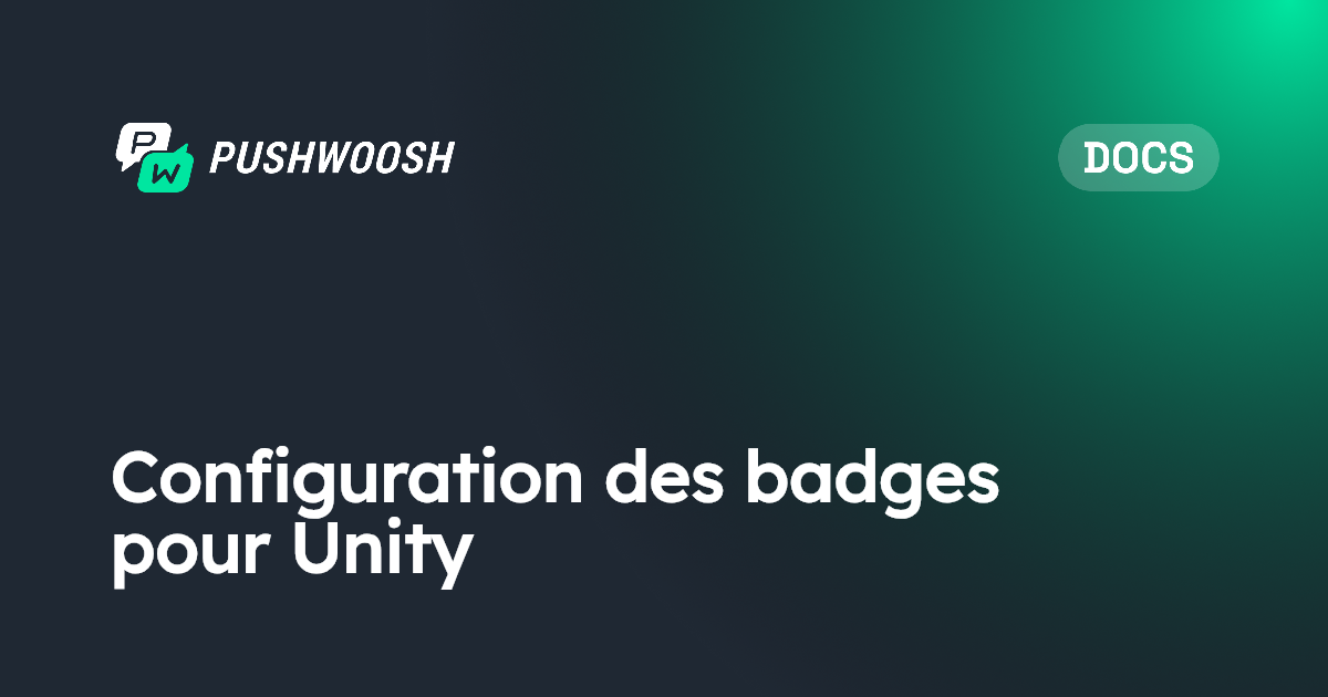 Configuration des badges pour Unity | Pushwoosh Documentation