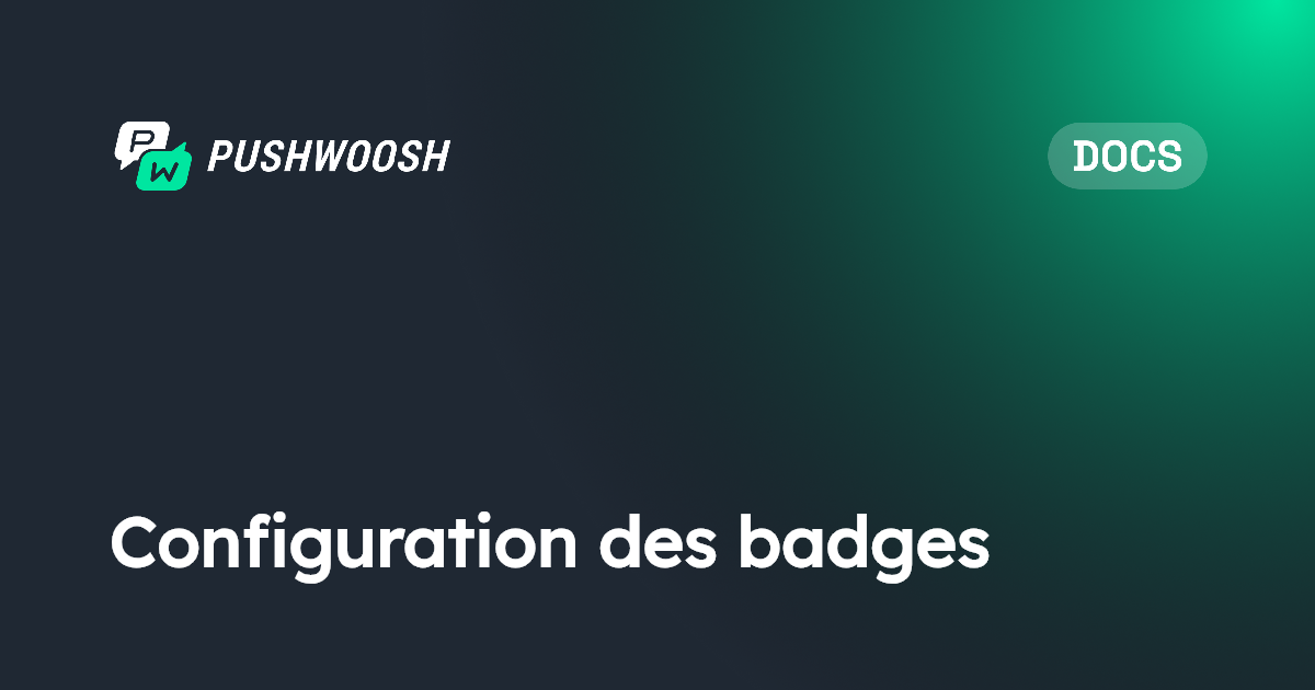 Configuration des badges | Pushwoosh Documentation
