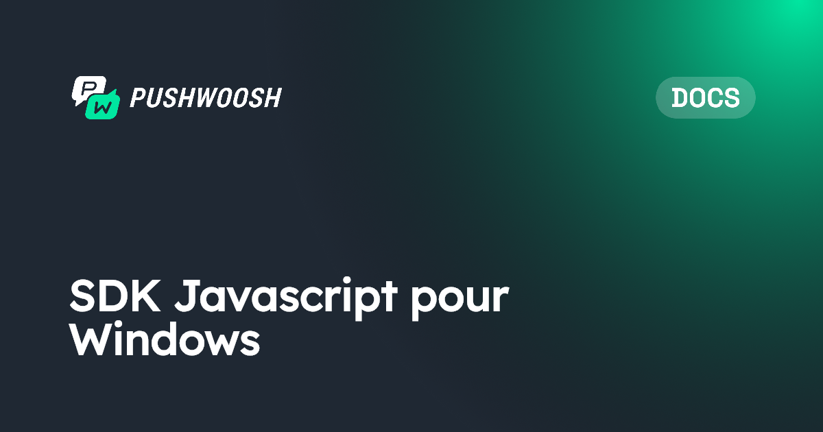 SDK Javascript pour Windows | Pushwoosh Documentation