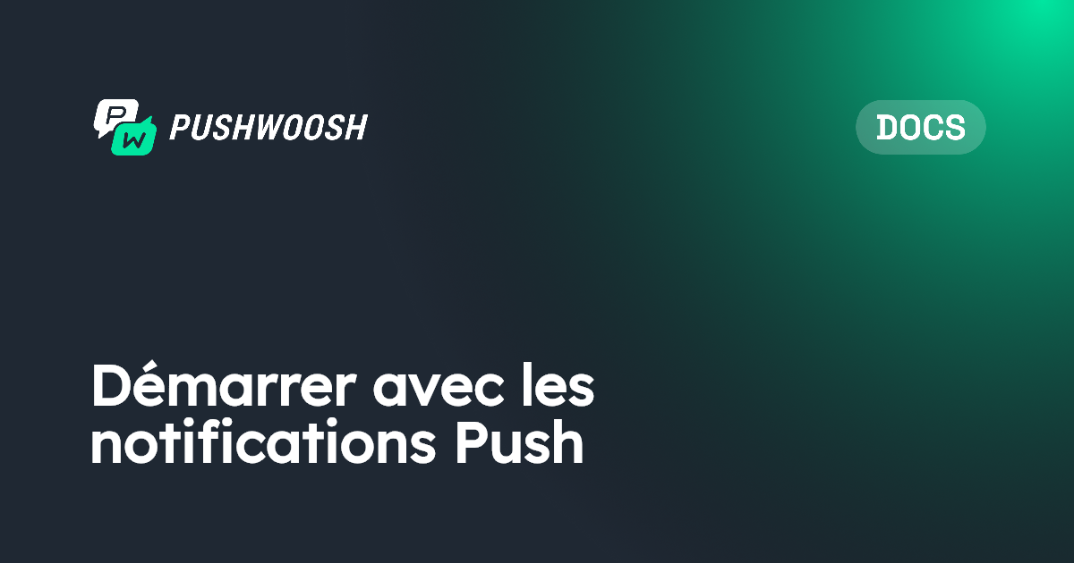 Démarrer avec les notifications push | Pushwoosh Documentation