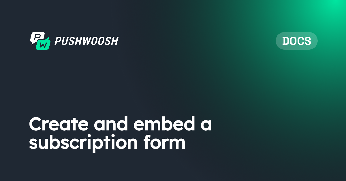 Create and embed a subscription form | Pushwoosh Documentation