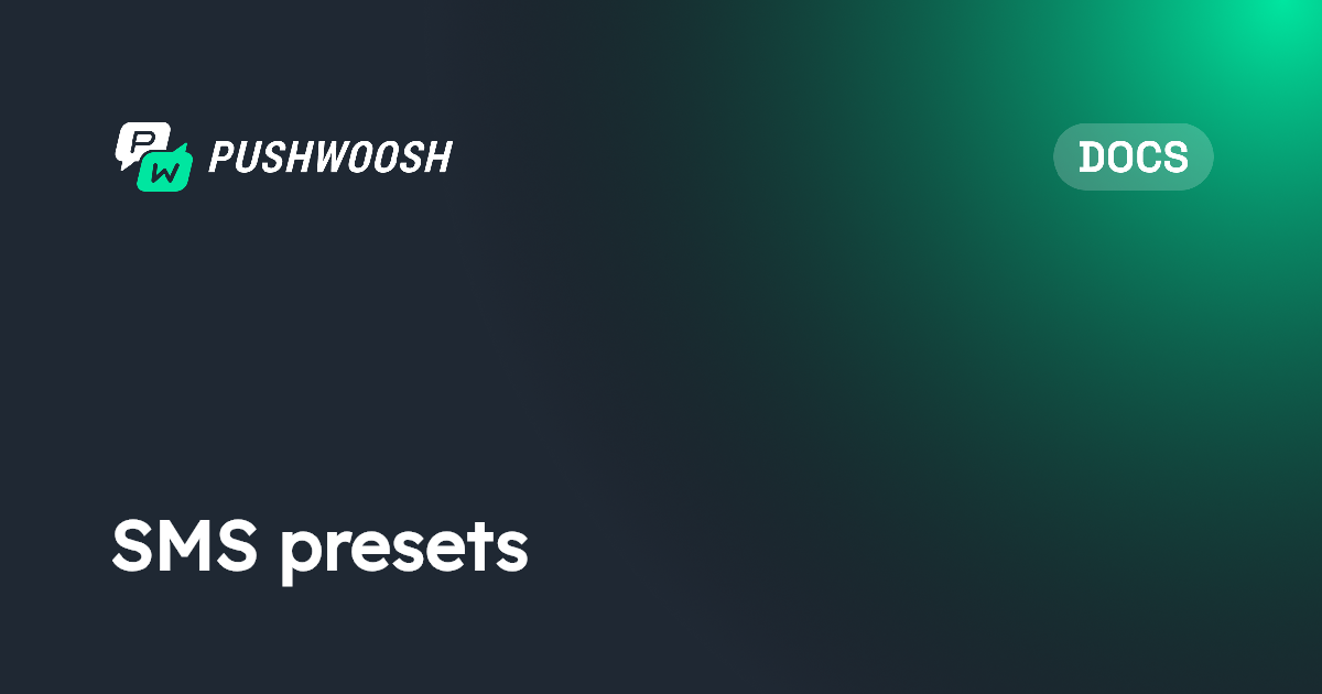 SMS presets | Pushwoosh Documentation