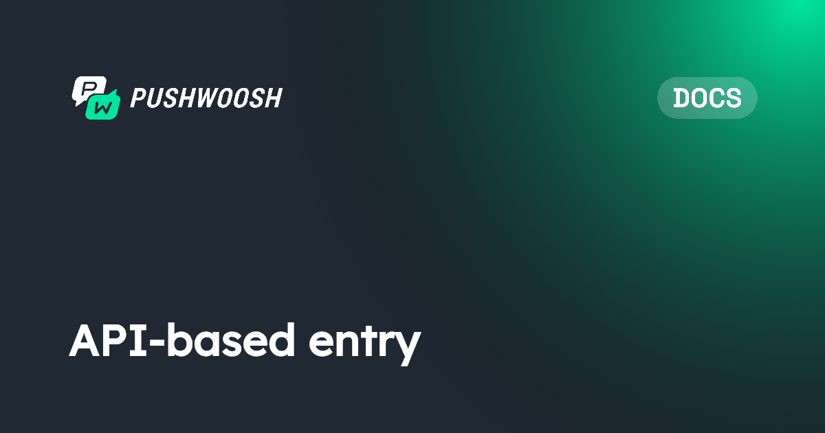 API-based entry | Pushwoosh Documentation