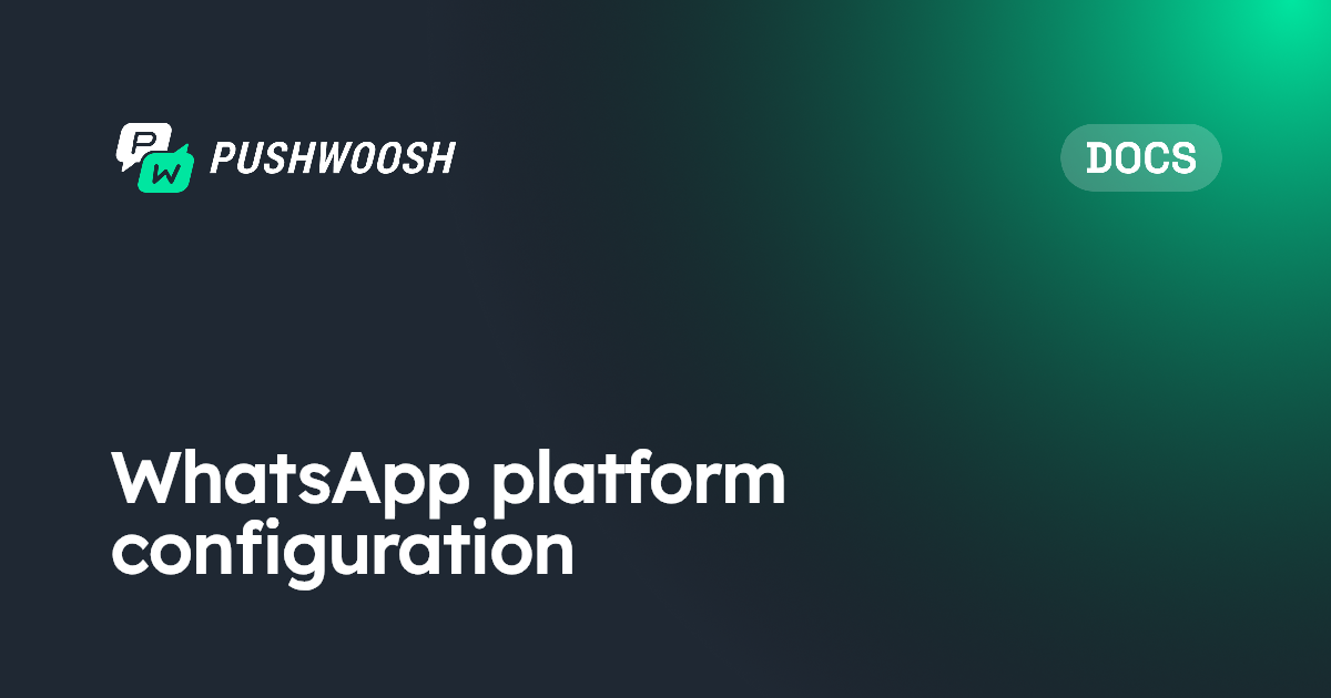 WhatsApp platform configuration | Pushwoosh Documentation