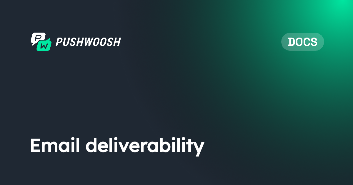 Email deliverability | Pushwoosh Documentation