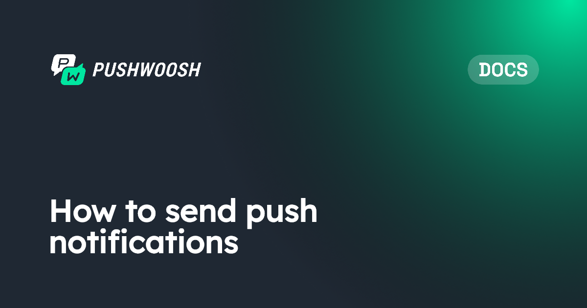 How to send push notifications | Pushwoosh Documentation