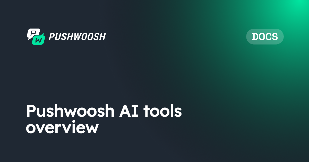 Pushwoosh AI tools overview | Pushwoosh Documentation