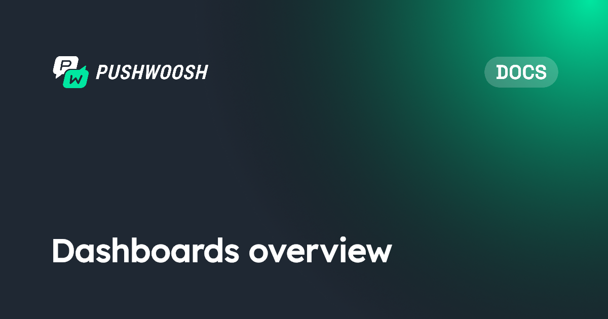 Dashboards overview | Pushwoosh Documentation