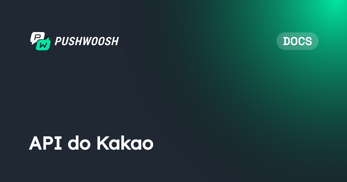 API do Kakao | Pushwoosh Documentation
