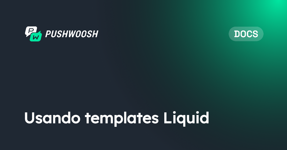 Usando templates Liquid | Pushwoosh Documentation