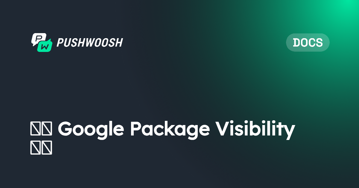遵守 Google Package Visibility 政策 | Pushwoosh Documentation