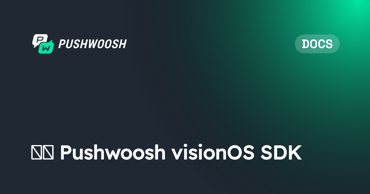 设置 Pushwoosh visionOS SDK | Pushwoosh Documentation