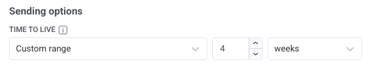 One-time push Time to live settings with Custom range selected for entering a specific expiration period.