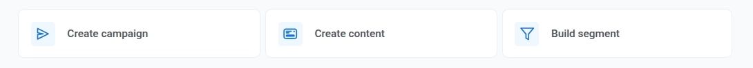 Project overview quick action buttons: Create campaign, Create content, and Build segment